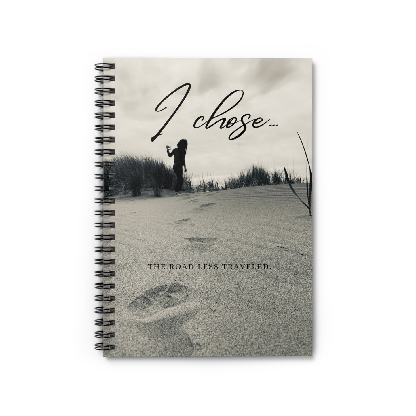 "I Chose The Road Less Traveled" - Spiral Notebook for Adventurous Souls - 689 Designs