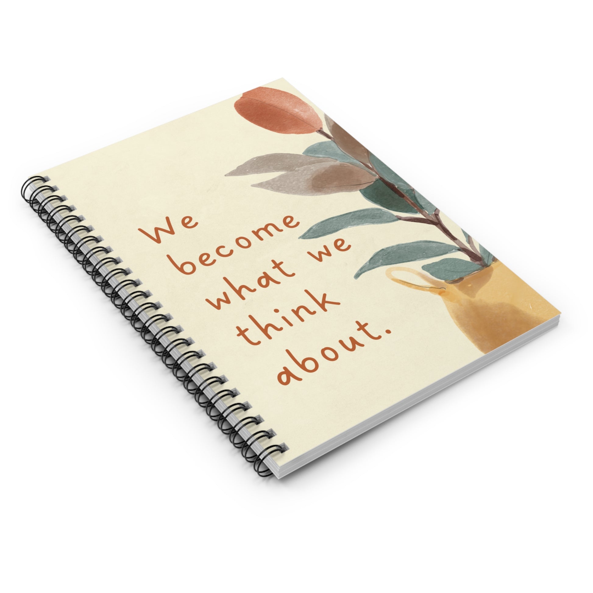 'We Become What We Think About' Spiral Notebook - For Dreamers, Thinkers & Doers - 689 Designs