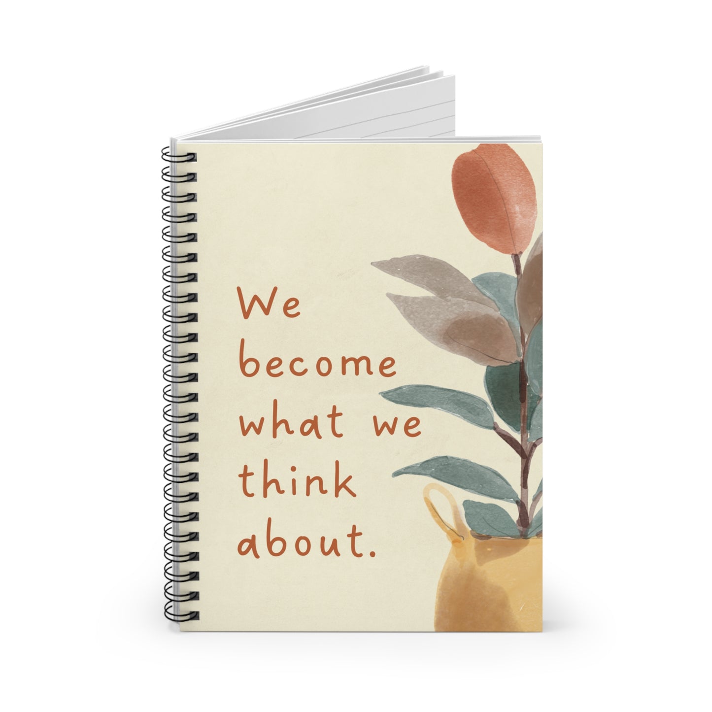 'We Become What We Think About' Spiral Notebook - For Dreamers, Thinkers & Doers - 689 Designs